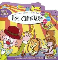 Le cirque, petite section, 3-4 ans : observer, lire, écrire, compter : un cahier d'activités pour s'entraîner en maternelle