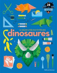 Le grand livre d'activités des dinosaures : 24 activités brico-dino