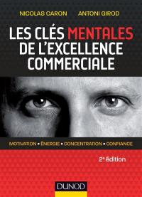 Les clés mentales de l'excellence commerciale : motivation, énergie, concentration, confiance