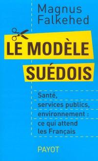 Le modèle suédois : santé, services publics, environnement : ce qui attend les Français