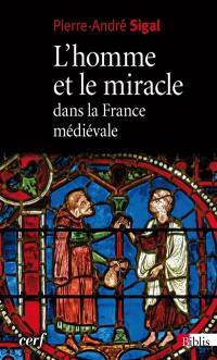 L'homme et le miracle dans la France médiévale : XIe-XIIe siècle