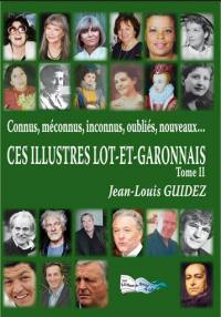 Ces illustres Lot-et-Garonnais : connus, méconnus, inconnus, oubliés, nouveaux.... Vol. 2