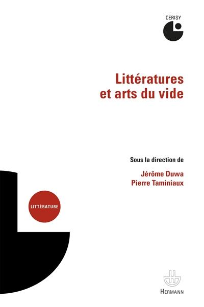Littératures et arts du vide : actes du colloque de Cerisy-la-Salle, du 13 au 20 juillet 2017