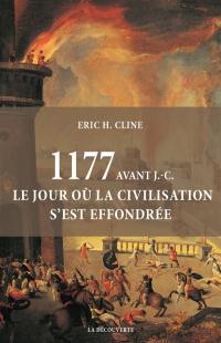 1177 avant J.-C. : le jour où la civilisation s'est effondrée