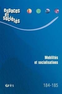 Espaces et sociétés, n° 184-185. Mobilités et socialisations