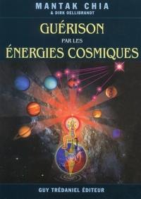 La guérison par les énergies cosmiques : cosmologie taoïste et connexions universelles de guérison