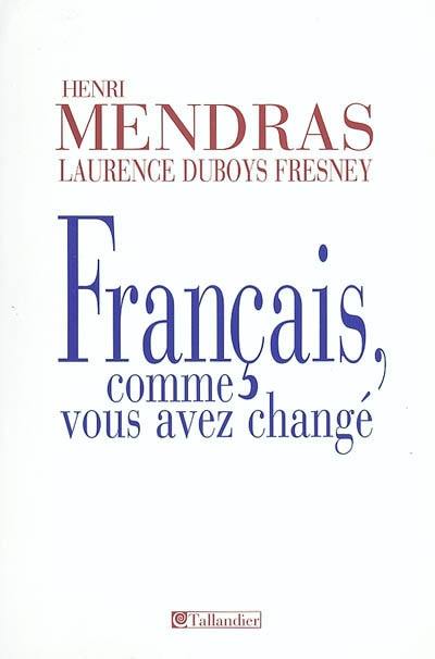 Français, comme vous avez changé : histoires des Français depuis 1945