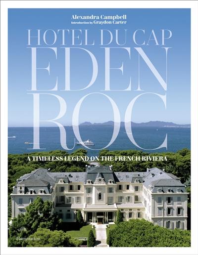 Hotel du Cap-Eden-Roc : a timeless legend on the French riviera