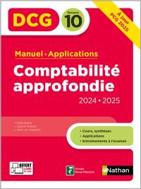 Comptabilité approfondie, DCG épreuve 10 : manuel & applications : 2024-2025