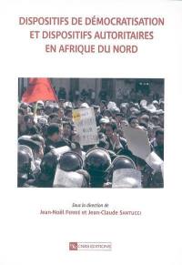 Dispositifs de démocratisation et dispositifs autoritaires en Afrique du Nord