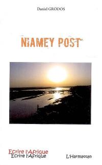 Niamey post : lettres du Niger, 2001-2004