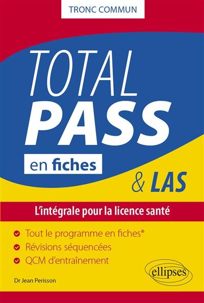 Total Pass & LAS en fiches, tronc commun : l'intégrale pour la licence santé : tout le programme en fiches, révisions séquencées, QCM d'entraînement