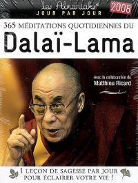 365 méditations quotidiennes du Dalaï-Lama 2008 : 1 leçon de sagesse par jour pour éclairer votre vie !