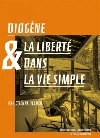 Diogène & la liberté dans la vie simple