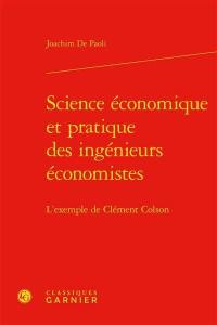 Science économique et pratique des ingénieurs économistes : l'exemple de Clément Colson