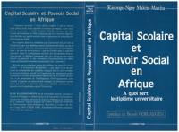 Capital scolaire et pouvoir social en Afrique : à quoi sert le diplôme universitaire