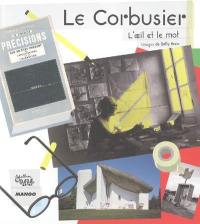 Le Corbusier, l'oeil et le mot