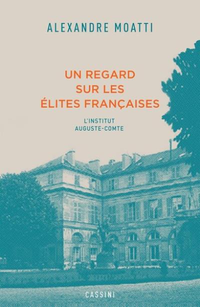 Un regard sur les élites françaises : l'Institut Auguste-Comte