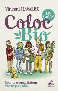 Coloc bio : le guide : pour une cohabitation éco-responsable