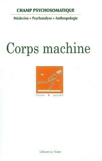 Champ psychosomatique, n° 44. Corps machine