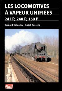 Les locomotives à vapeur unifiées : 241 P, 240 P, 150 P