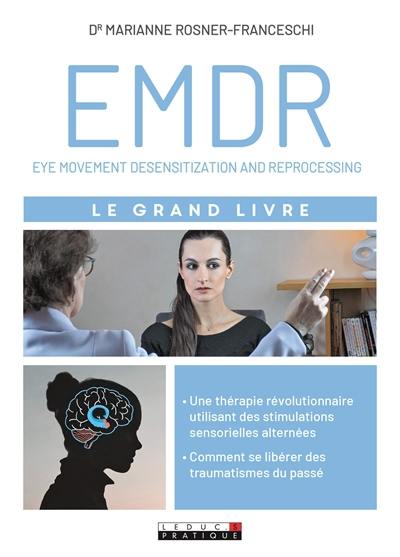 EMDR : eye movement desensitization and reprocessing : le grand livre