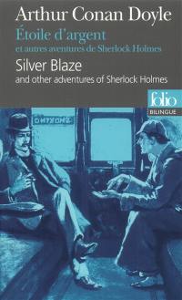 Etoile d'argent : et autres aventures de Sherlock Holmes. Silver blaze : and other adventures of Sherlock Holmes