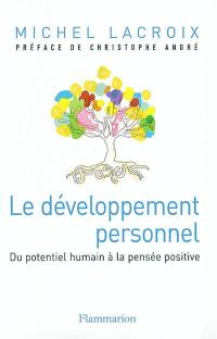 Le développement personnel : du potentiel humain à la pensée positive