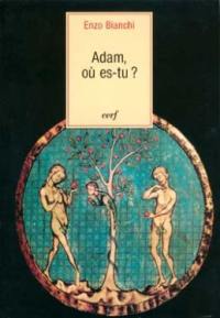 Adam où es-tu ? : traité de théologie spirituelle : Genèse 1-11