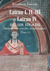 Histoire des conciles oecuméniques. Vol. 6. Les conciles de Latran I, II, III et Latran IV (1123, 1139, 1179 et 1215)