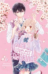 Lovely loveless romance. Vol. 6