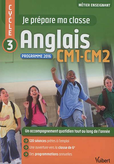 Je prépare ma classe, anglais CM1-CM2, cycle 3 : programme 2016