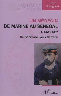 Un médecin de marine au Sénégal : 1882-1884 : souvenirs de Louis Carrade