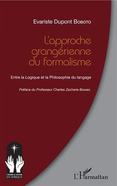 L'approche grangérienne du formalisme : entre la logique et la philosophie du langage