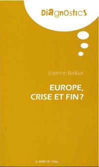 Europe, crise et fin ?