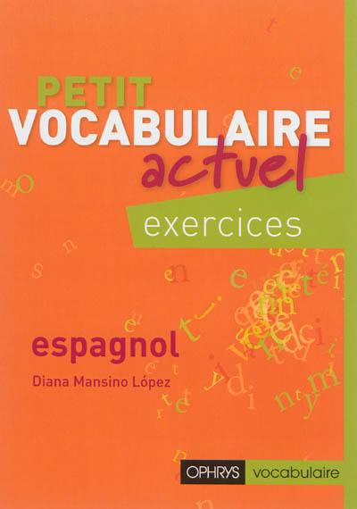 Petit vocabulaire actuel, espagnol : exercices