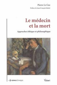 Le médecin et la mort : approches éthique et philosophique