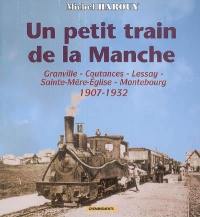 Un petit train de la Manche : Granville, Coutances, Lessay, Sainte-Mère-Église, Montebourg, 1907-1932