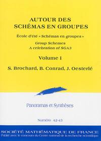 Panoramas et synthèses, n° 42-43. Autour des schémas en groupes : group schemes, a celebration of SGA3 : volume I