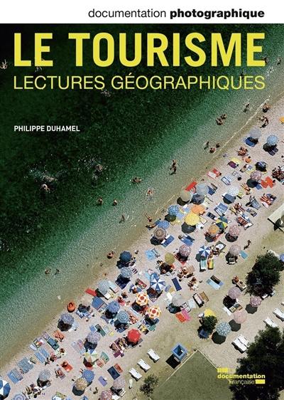 Documentation photographique (La), n° 8094. Le tourisme : lectures géographies