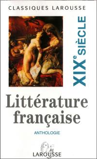 Anthologie de la littérature française. Vol. 4. XIXe siècle