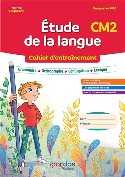 Etude de la langue CM2 : cahier d'entraînement : programmes 2020