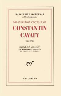 Présentation critique de Constantin Cavafy, 1863-1933. Poèmes