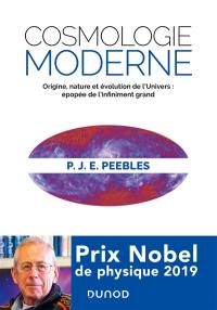 Cosmologie moderne : origine, nature et évolution de l'Univers : épopée de l'infiniment grand