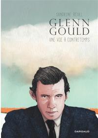 Glenn Gould : une vie à contretemps : opération d'été poche 2023