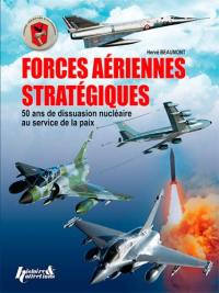 Forces aériennes stratégiques : 50 ans de dissuasion nucléaire au service de la paix