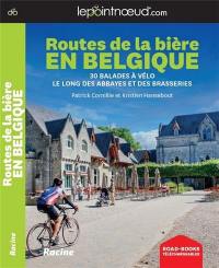 Routes de la bière en Belgique : 30 balades à vélo le long des abbayes et des brasseries