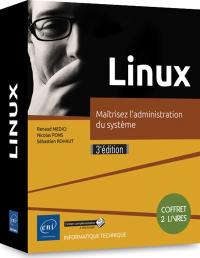 Linux : maîtrisez l'administration du système : coffret deux livres
