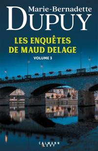 Les enquêtes de Maud Delage. Vol. 3