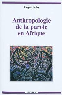 Anthropologie de la parole en Afrique